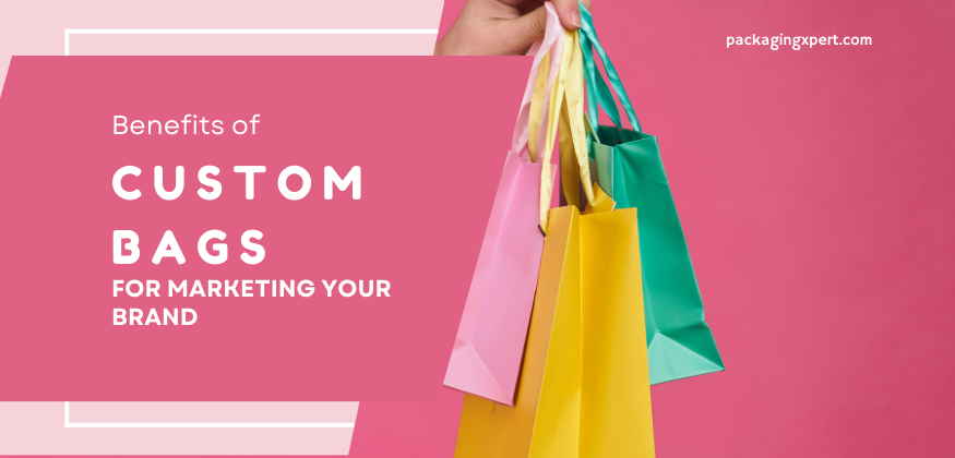 Benefits of Custom Bags for Marketing Your Brand