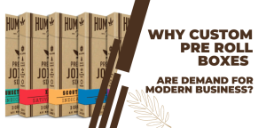 custom pre roll boxes are demand for modern business
