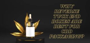 tuck end boxes are best for cbd packaging
