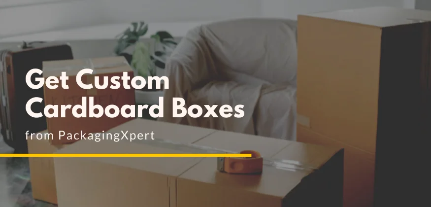 Custom Cardboard Boxes from PackagingXpert